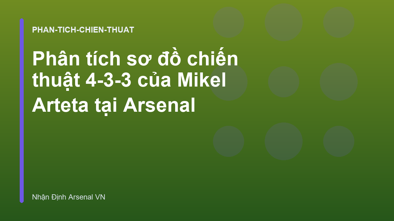 Phân tích sơ đồ chiến thuật 4-3-3 của Mikel Arteta tại Arsenal