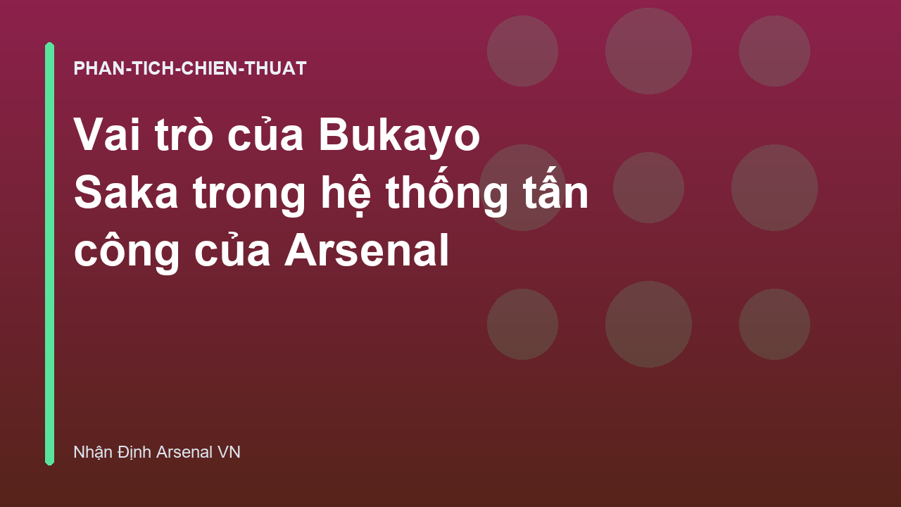 Vai trò của Bukayo Saka trong hệ thống tấn công của Arsenal